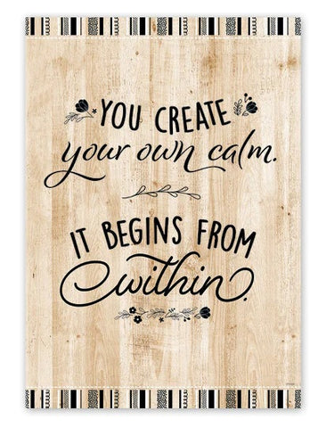 You Create Your Own Calm Poster