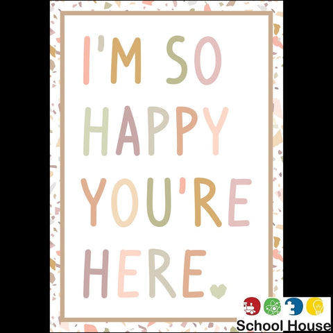 IM SO HAPPY YOURE HERE POSTER TERRAZZO TONES