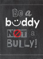 Be A Buddy Not A Bully Poster