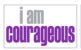 I Am Courageous Poster