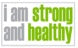 I Am Strong & Healthy Poster